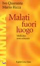 QUARANTA IVO; R, malati fuori luogo