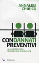CHIRICO ANNALIS, condannati preventivi