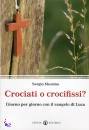 MESSINA SERGIO, Crociati o crocifissi