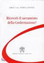 ESTEVEZ MEDINA, Ricever� il sacramento della confermazione ?