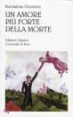 CHOVELON BERNADETTE, Un amore pi� forte della morte