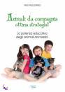 PELLEGRINO PINO, Animali da compagnia ottima strategia