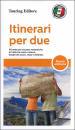 TOURING, Itinerari per due