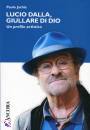 JACHIA PAOLO, Lucio Dalla giullare di Dio