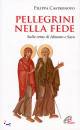 CASTRONOVO FILIPPA, Pellegrini nella fede