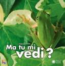 FRATTINI STEPHA, Ma tu mi vedi  (libro con alette) 4-6 anni