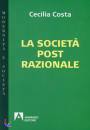COSTA CECILIA, La societ� post razionale