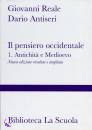 REALE - ANTISERI, Il pensiero occidentale 1� Antichit� e medioevo