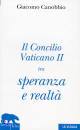 CANOBBIO GIOCOMO, Il concilio vaticano II tra speranza e realt�