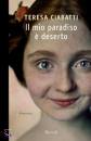 CIABATTI TERESA, Il mio paradiso � deserto