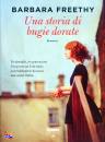 FREETHY BARBARA, Una storia di bugie dorate