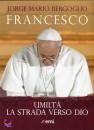 BERGOGLIO JORGE M., Umilt�. La strada verso Dio