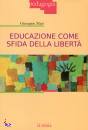 MARI GIUSEPPE, Educazione come sfida della libert�