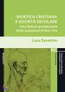 immagine di Bioetica cristiana e societ� secolare