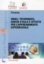 FOREMA, Small techniques giochi d