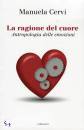immagine La ragione del cuore antropologia delle emozioni