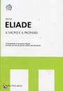 ELIADE MIRCEA, Il sacro e il profano
