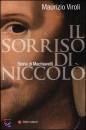 VIROLI MAURIZIO, Il sorriso di Niccol� (Macchiavelli)