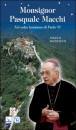 MONTONATI ANGELO, Monsignor Pasquale Macchi