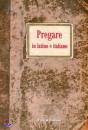 FEDE & CULTURAAA.VV., Pregare in latino e italiano
