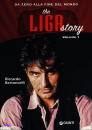 Bertoncelli Riccardo, The Liga story. Da zero alla fine del mondo 1