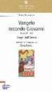BOSETTI ELENA, Vangelo secondo Giovanni. Capitoli 1-11
