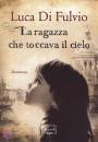DI FULVIO LUCA, La ragazza che toccava il cielo