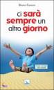 FERRERO BRUNO, Ci sar� sempre un altro giorno