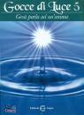 IL SEGNO, Gocce di luce 5 Ges� parla ad un