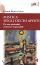 METZ JOHANN BAPTIST, Mistica degli occhi aperti