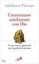 PIOVANO ADALBERTO, Camminare umilmente con Dio