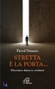 STRAUSS PAVOL, Stretta � la porta Diventare davvero cristiani