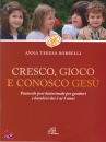 BORRELLI ANNA, Cresco gioco e conosco Ges�