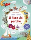 USBORNE, Il libro dei perch� Sollevo e scopro