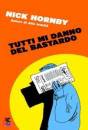 Hornby Nick, tutti mi danno del bastardo
