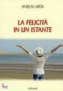 GRUN ANSELM, La felicita