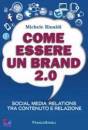 RINALDI MICHELE, Come essere un brand 2.0