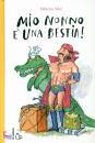 SILEI FABRIZIO, Mio nonno � una bestia