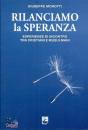 MOROTTI GIUSEPPE, Rilanciamo la speranza