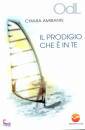 AMIRANTE CHIARA, Il prodigio che e