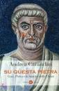 CARANDINI ANDREA, Su questa pietra
