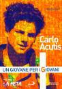 GORI NICOLA, Carlo Acutis un giovane per i giovani V.1� La meta