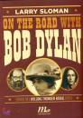 SLOMAN LARRY, On the road with Bob Dilan