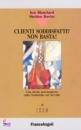 BLANCHARD BOWLES, Clienti soddisfatti? Non basta!
