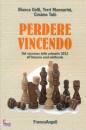 GELLI MANNARINI TAL�, Perdere vincendo Dal successo delle primarie 2012