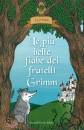 GRIMM, Le pi� belle fiabe dei Fratelli Grimm