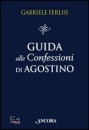 FERLISI GABRIELE, Guida alle confessioni di Agostino