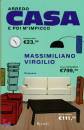 Virgilio Massimilian, arredo casa e poi m