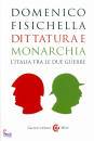FISICHELLA DOMENICO, Dittatura e monarchia