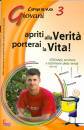 CAMPI SE VUOI, Apriti alla verit� Porterai la vita - Giovani 3